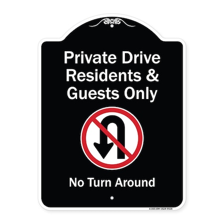 Signmission Designer Series-Private Drive Residents And Guests Only No Turn Around With Sy, 24" H, BW-1824-9928 A-DES-BW-1824-9928